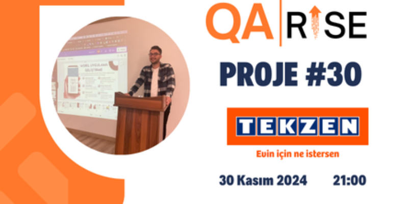 QA Rise – Proje 30 -> TEKZEN